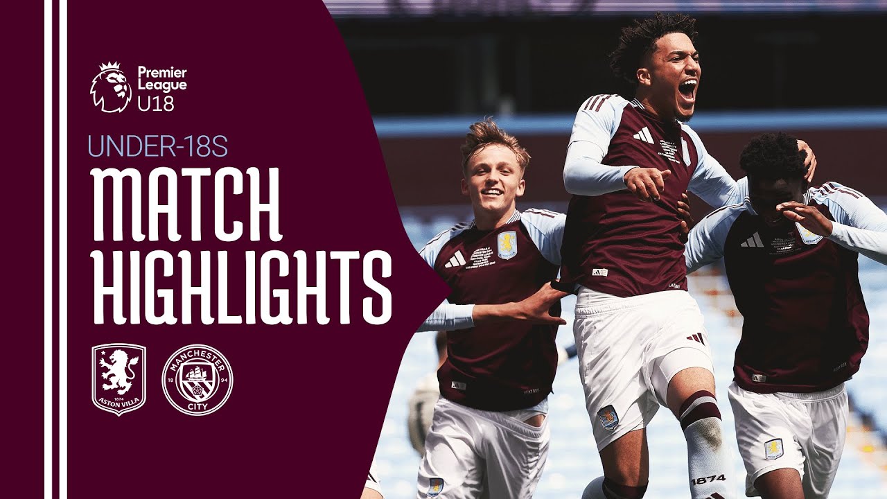 🏆 VILLA U18s 1-0 MAN CITY U18s | U18s PREMIER LEAGUE NATIONAL CHAMPIONS