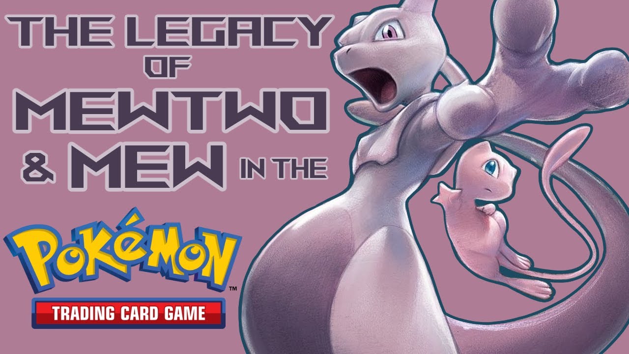 The Legacy of Mewtwo and Mew in the Pokemon TCG
