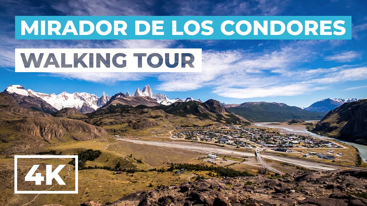 El Chalt&eacute;n - Mirador De Los C&oacute;ndores - 4K Virtual Walking Tour (2022) - Short hike in Patagonia
