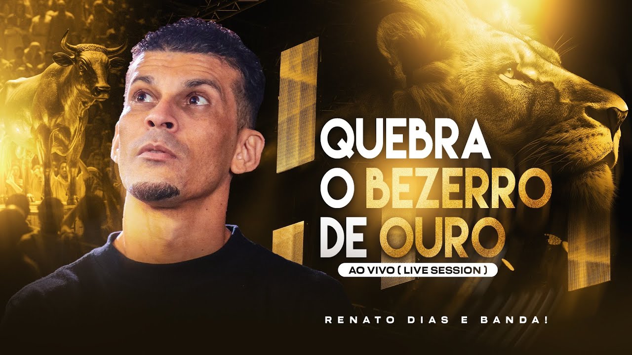 Renato Dias - Quebra o Bezerro de Ouro (Live Session)