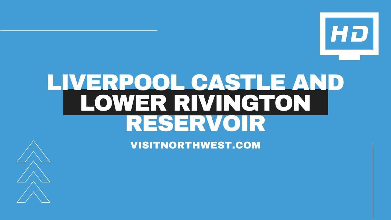 Liverpool Castle and Lower Rivington Reservoir, Rivington