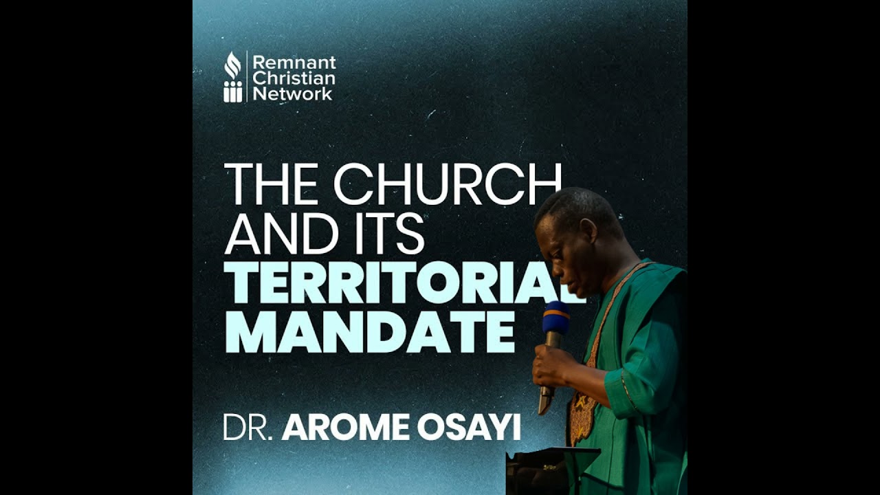 The Church And Its Territorial Mandate By Dr Arome Osayi