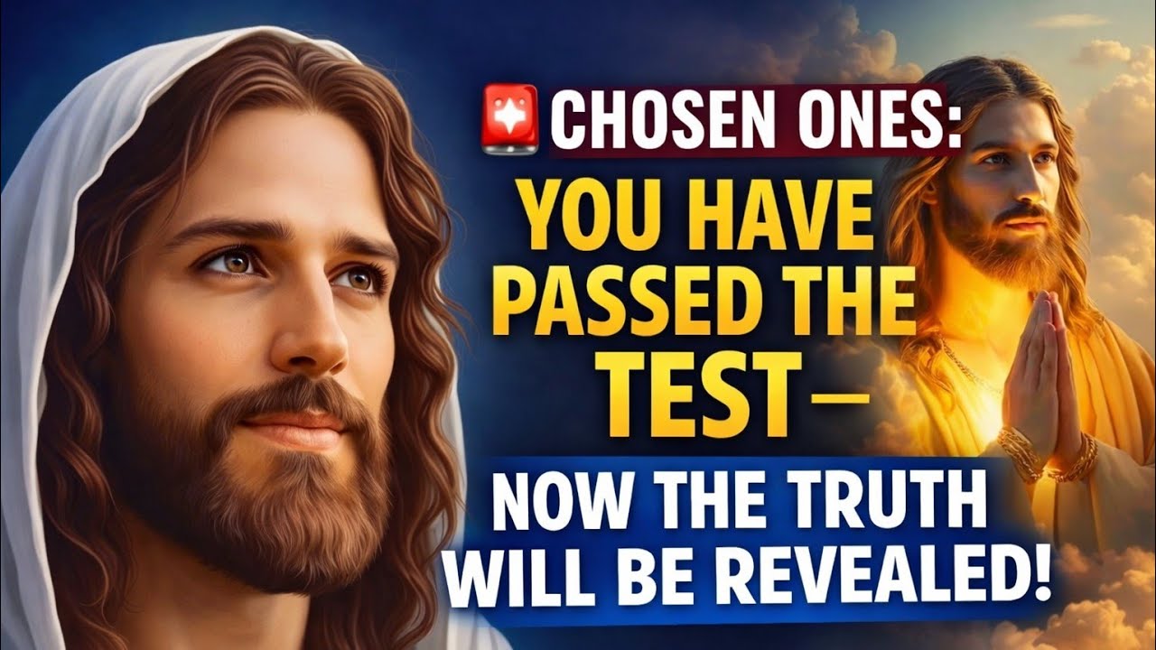 🚨Chosen Ones: You Have Passed the Test — Now the Truth Will Be Revealed!👆 God message Bible massage📢
