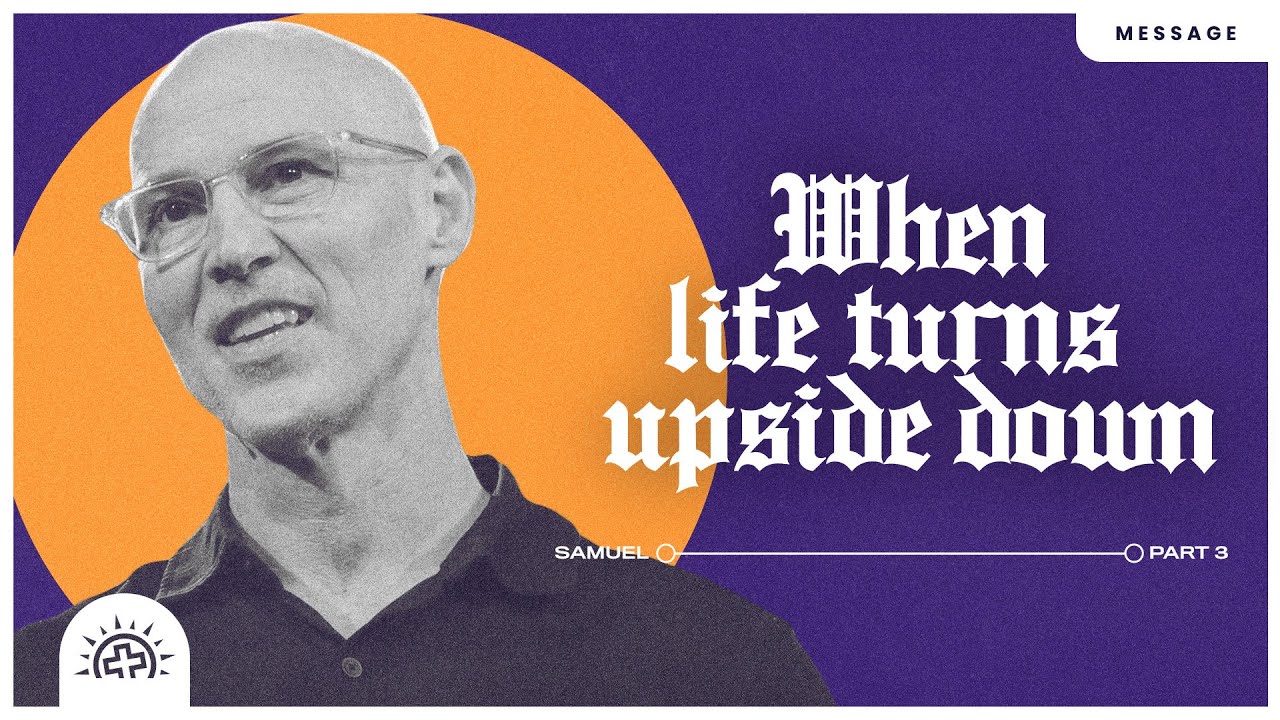 When Life Turns Upside Down | 1 Samuel 21-22:5, Psalm 34 | Doug Sauder