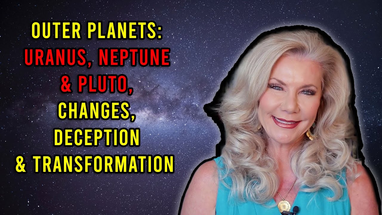 Outer Planets: Uranus, Neptune and Pluto, Changes, Deception and Transformation