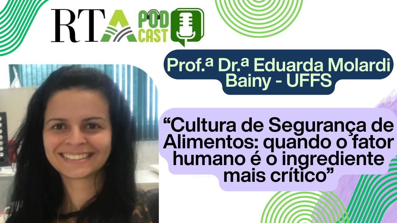 CULTURA DE SEGURANÇA DE ALIMENTOS: QUANDO O FATOR HUMANO É O INGREDIENTE MAIS CRÍTICO - RTA #6