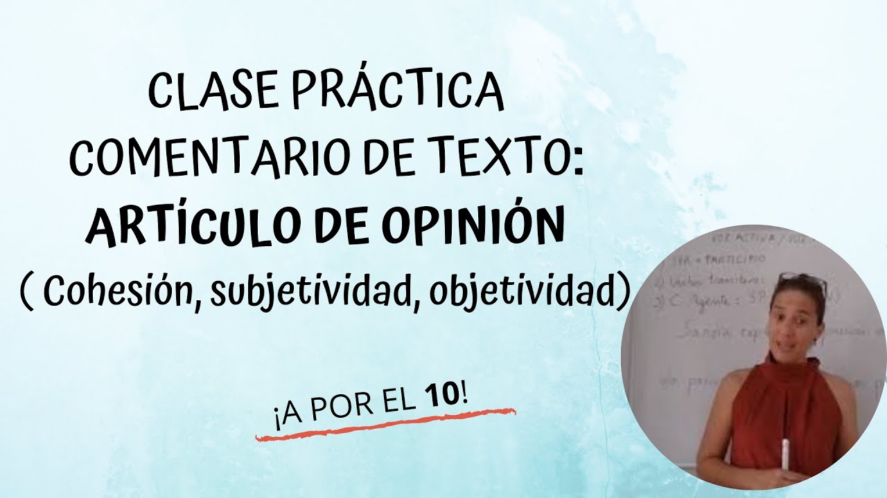 CLASE COMENTARIO:ARTÍCULO DE OPINIÓN. Cohesión, subjetividad, objetividad. EvAU y Prueba de acceso