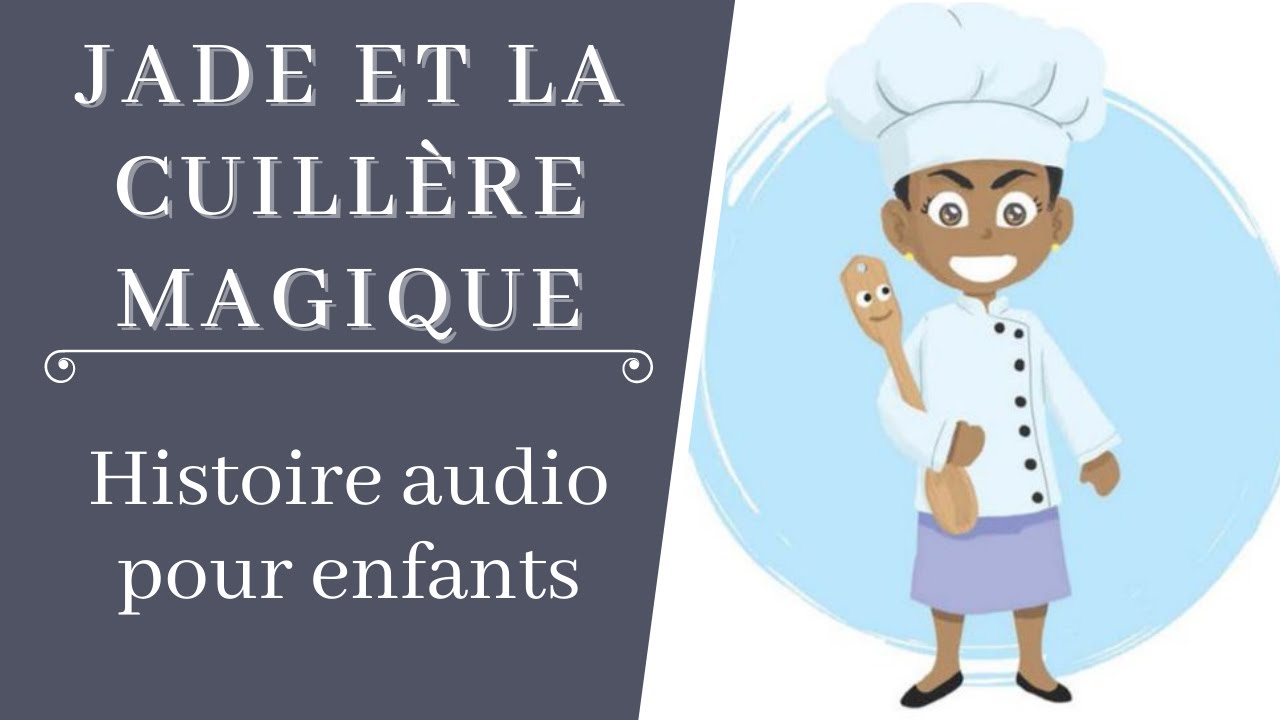 Jade et la Cuill&egrave;re Magique | Histoire du soir 🌕 | Histoire audio enfant