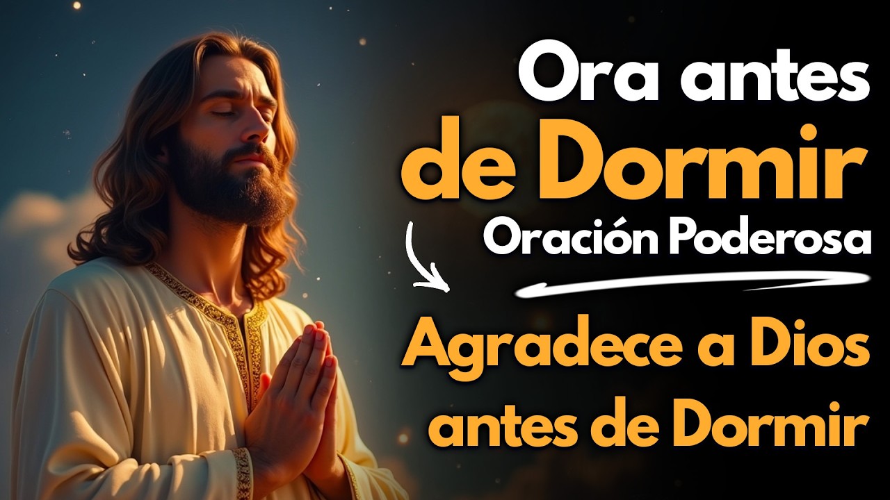🌙 Agradece a Dios Antes de Dormir | Poderosa Oración de la Noche de Gratitud