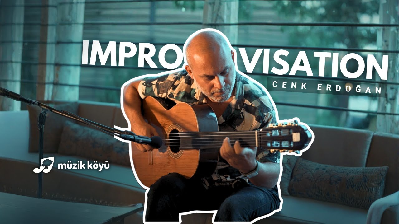 Cenk Erdoğan | Improvisation | Müzik Köyü