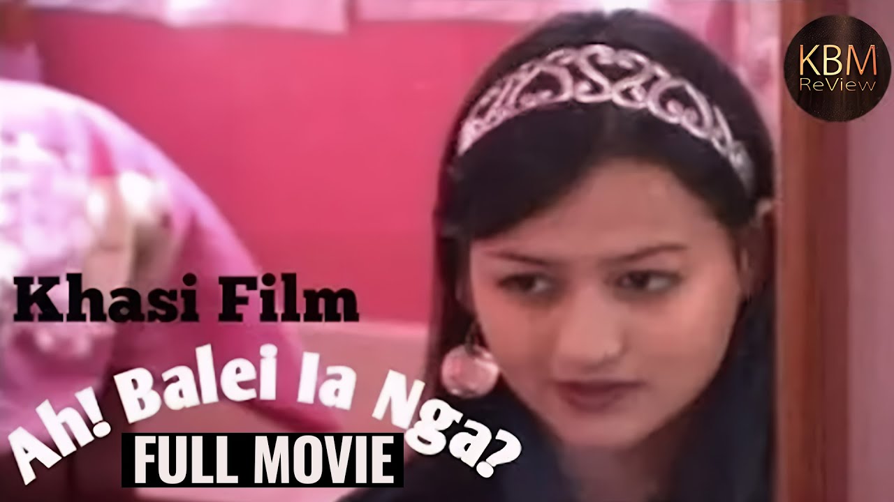 Ah Balei Ia Nga || FULL MOVIE