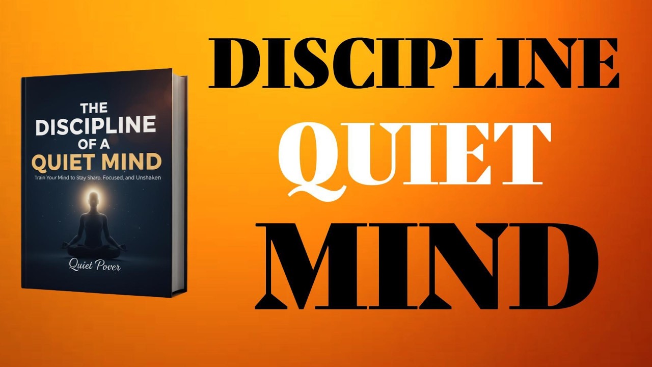 The Discipline of a Quiet Mind | Train Yourself to Think Clearly Under Pressure (Audiobook)
