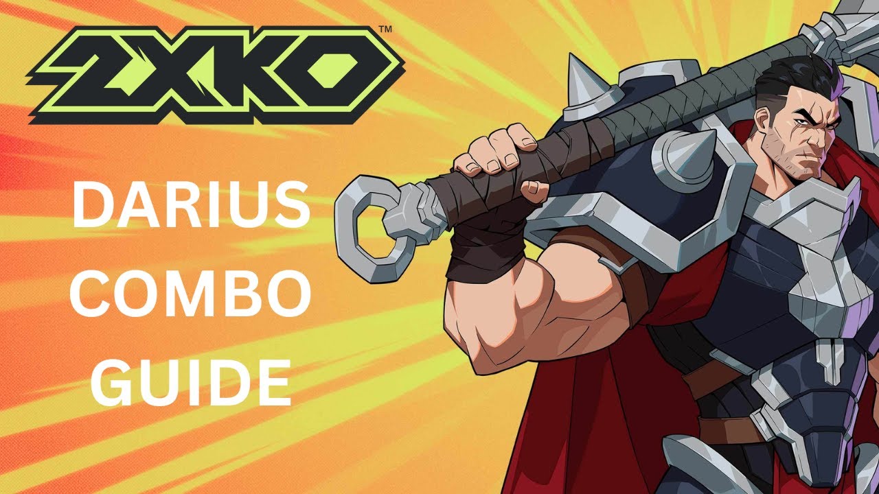 Darius Combo Guide (2XKO) - Optimal Routes