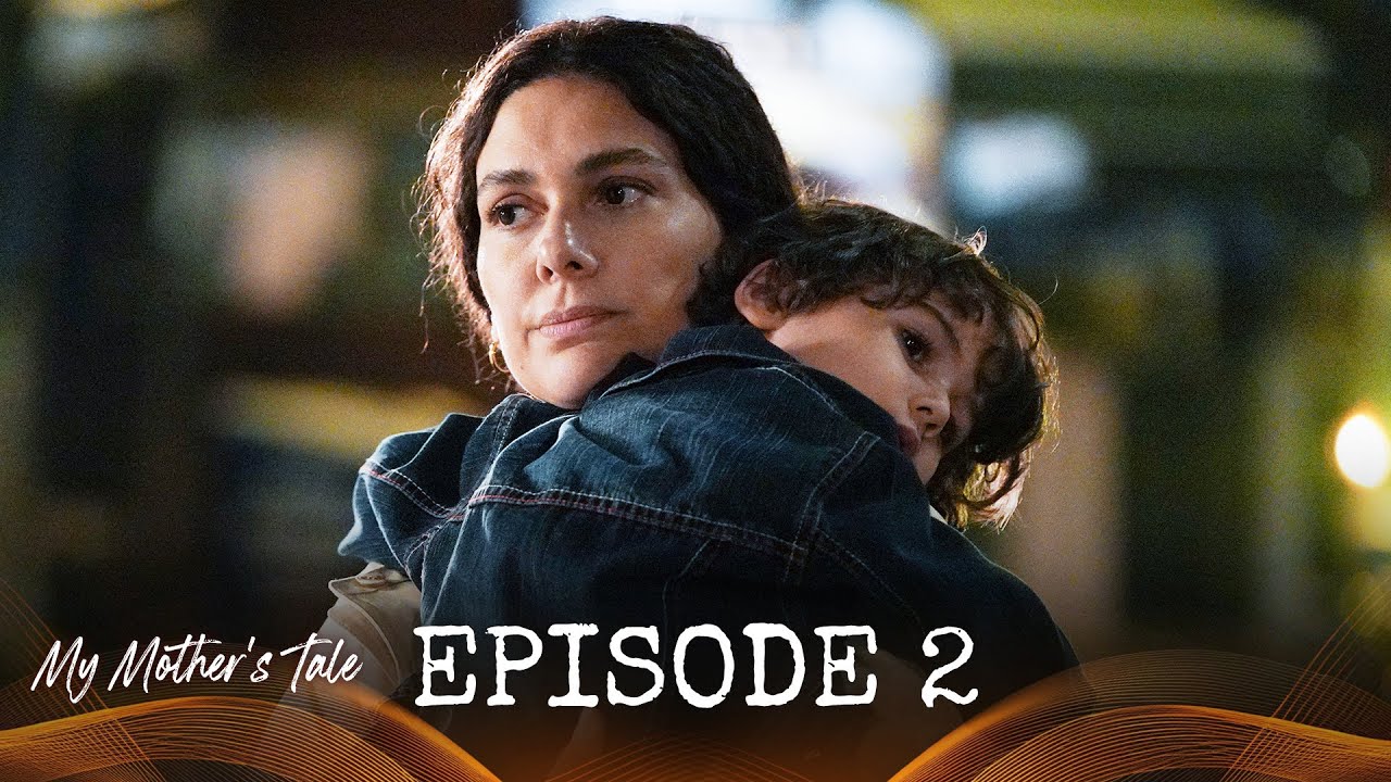 My Mother's Tale - Ep. 2 (Turkish Drama Series) | English Subtitles