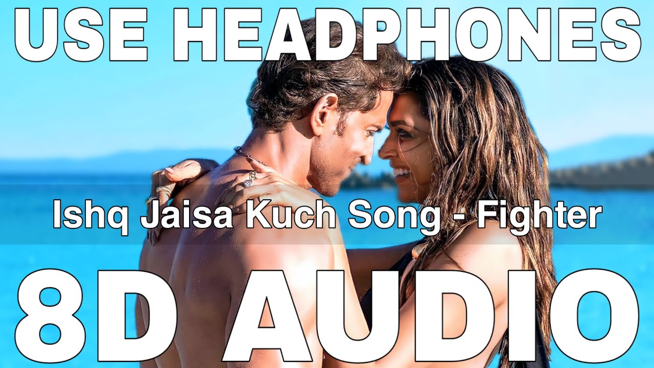 Ishq Jaisa Kuch (8D Audio) || Fighter || Vishal-Sheykhar || Hrithik Roshan, Deepika Padukone