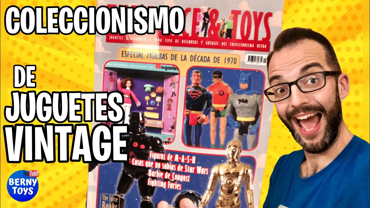 Coleccionismo de Juguetes Vintage | Revista THE FORCE & TOYS