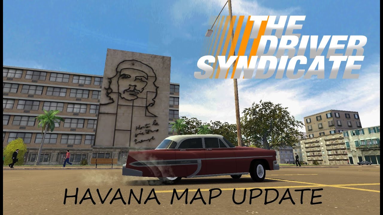 The Driver Syndicate | Havana Map Update ( Old Version )