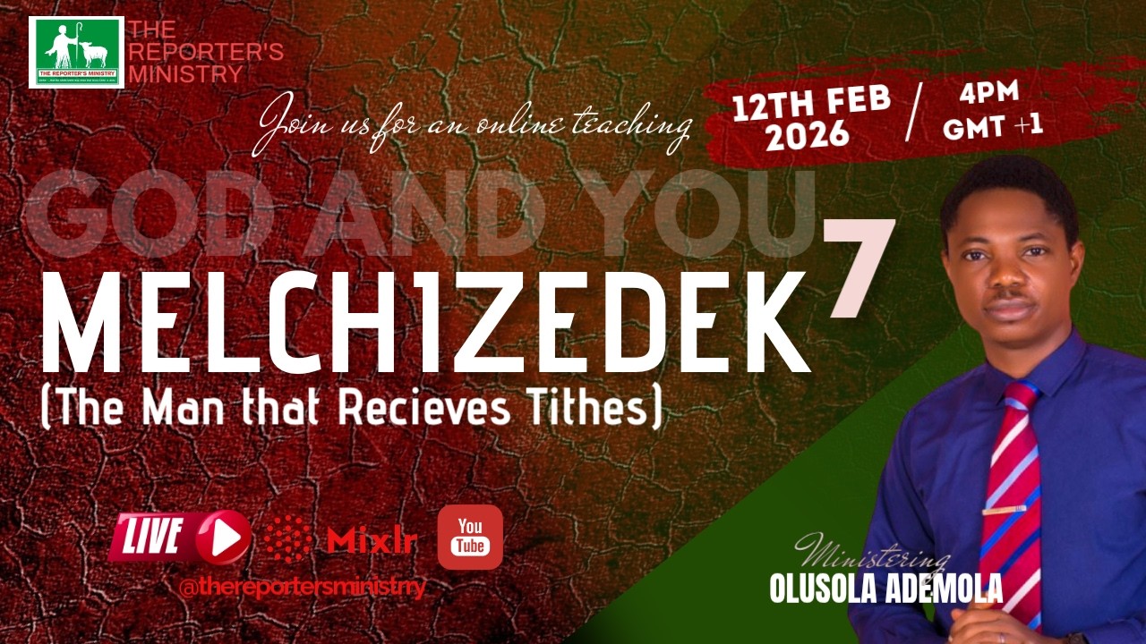 TOPIC: MELCHIZEDEK - Part 7  (THE MAN THAT RECEIVES TITHES)