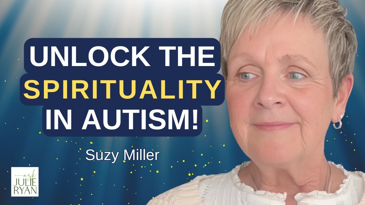 The Hidden Secrets of SPIRITUALITY in Autism Revealed! I Suzy Miller