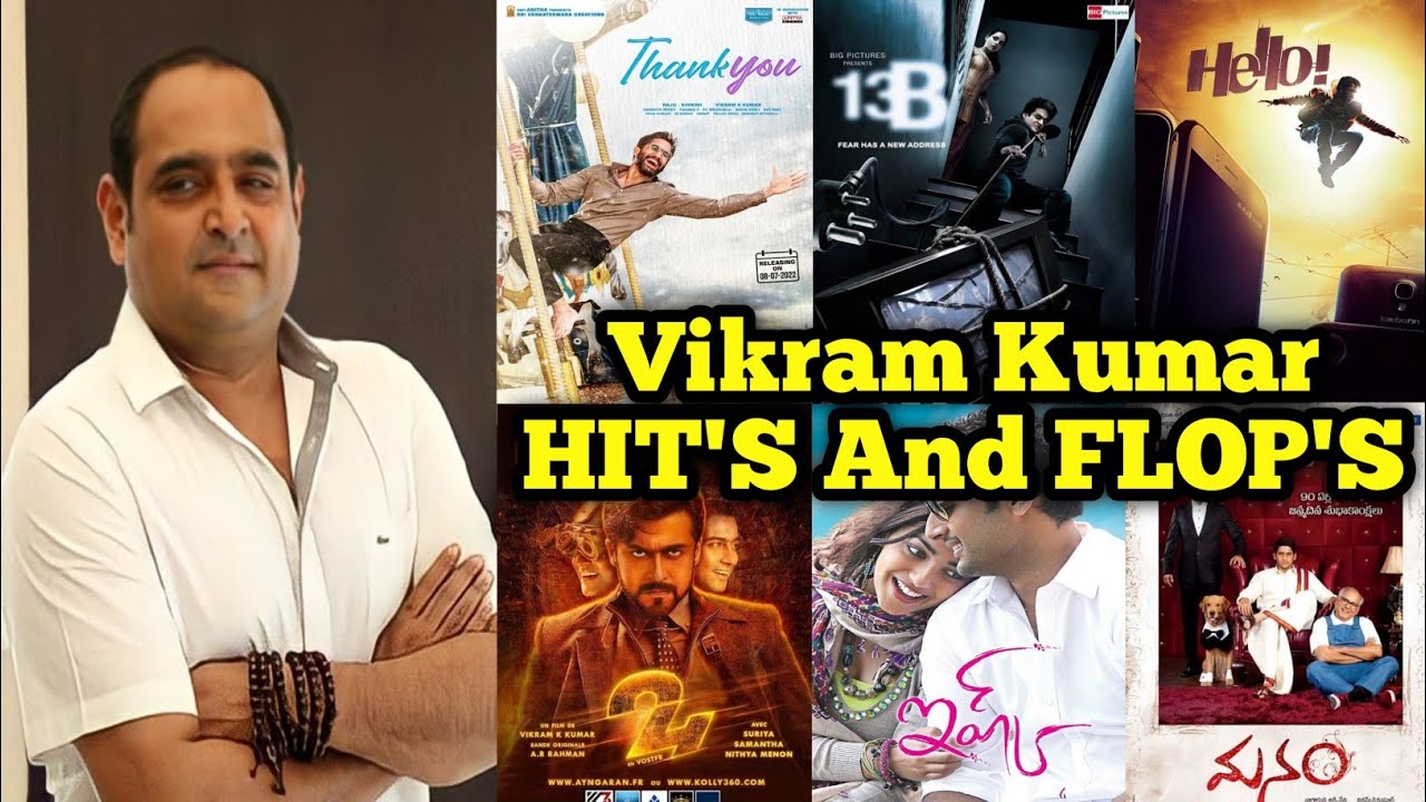 Director Vikram Kumar HIT'S And FLOP'S Movies List |