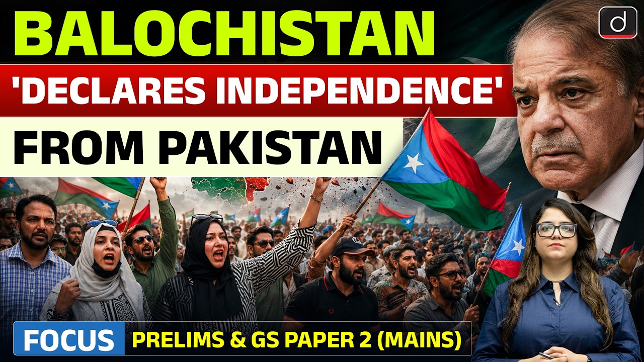 Balochistan Declares Independence From Pakistan | Latest Update | Drishti IAS English
