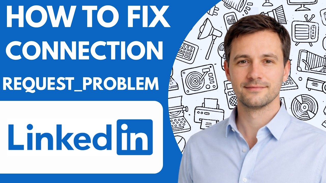 how to fix linkedin connection request problem full guide