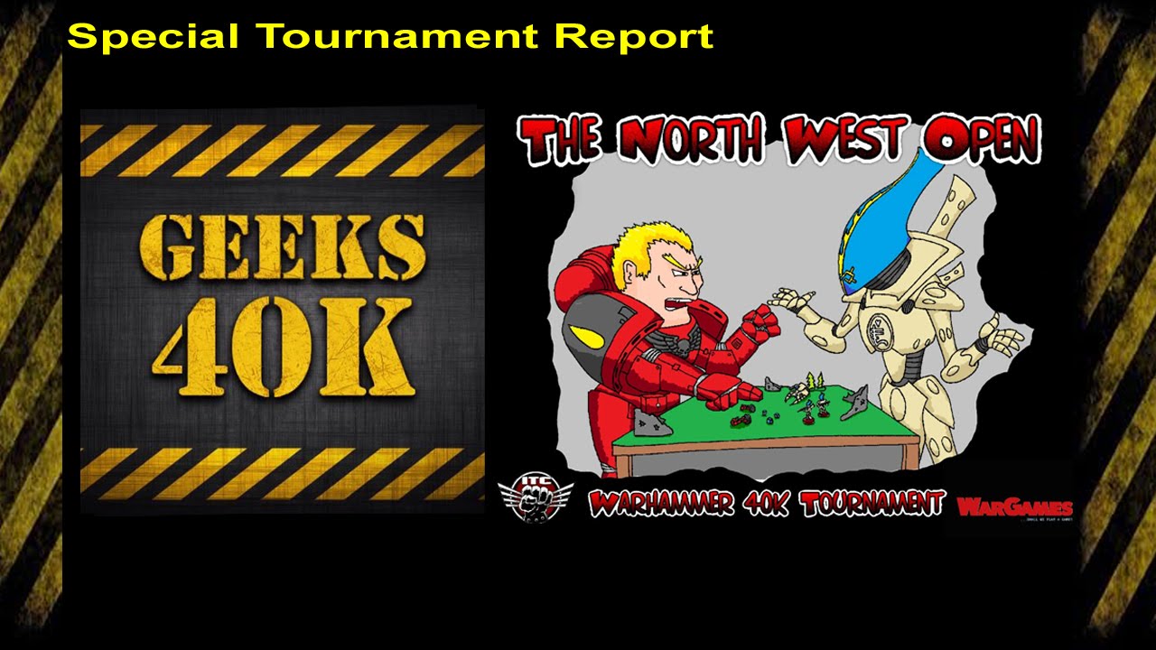 Geeks40K at the North West Open Tournament
