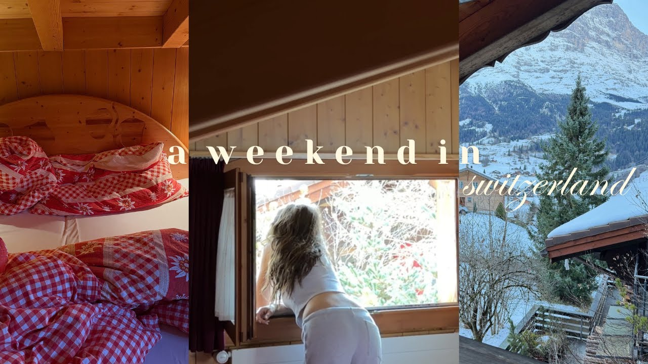 a weekend in SWITZERLAND (cozy winter vibes)
