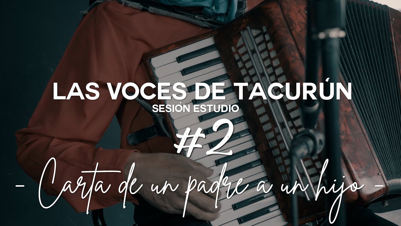 Las voces de Tacurún - Carta de un padre a un hijo