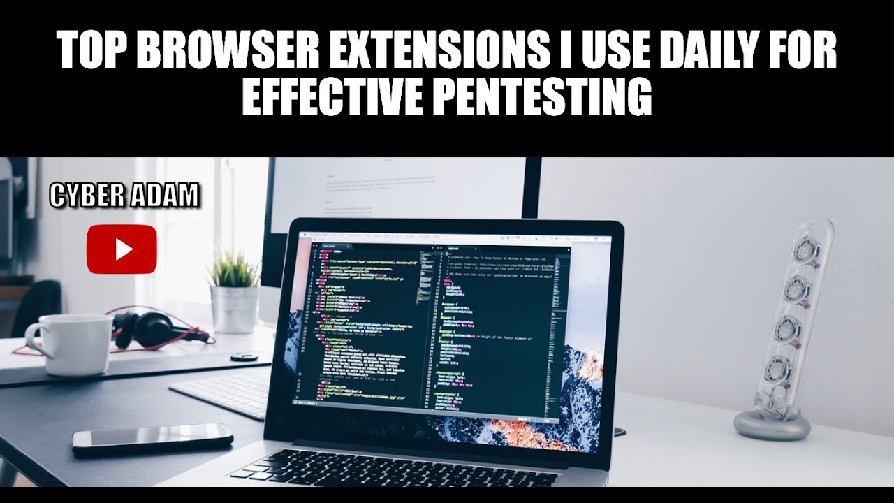 Top Browser Extensions I Use Daily for Effective Pentesting
