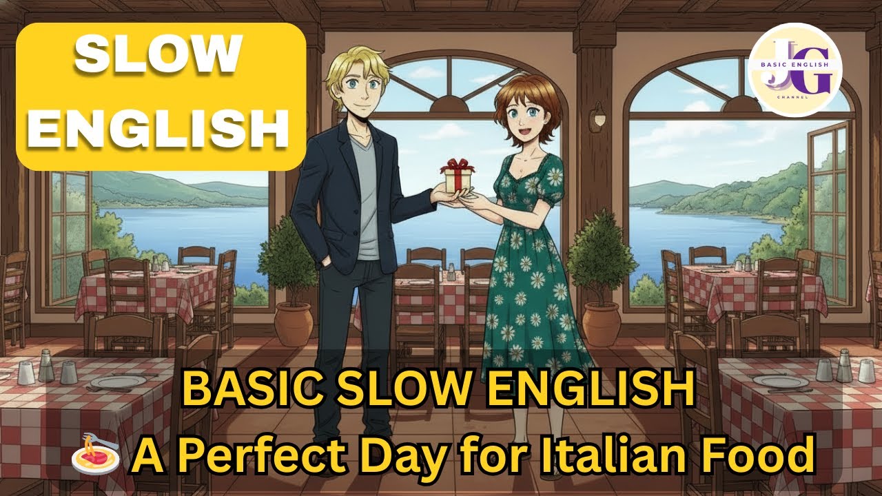 BASIC SLOW ENGLISH – 🍝 A Delicious Lunch at the Italian Restaurant