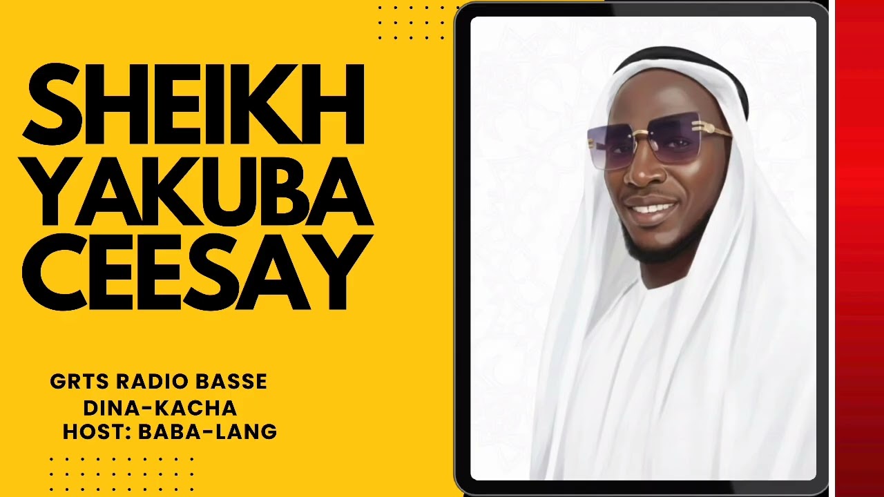 SHEIKH YAKUBA CEESAY || DINA-KACHA || RAMADAN || HOST: BABA-LANG || GRTS RADIO BASSE