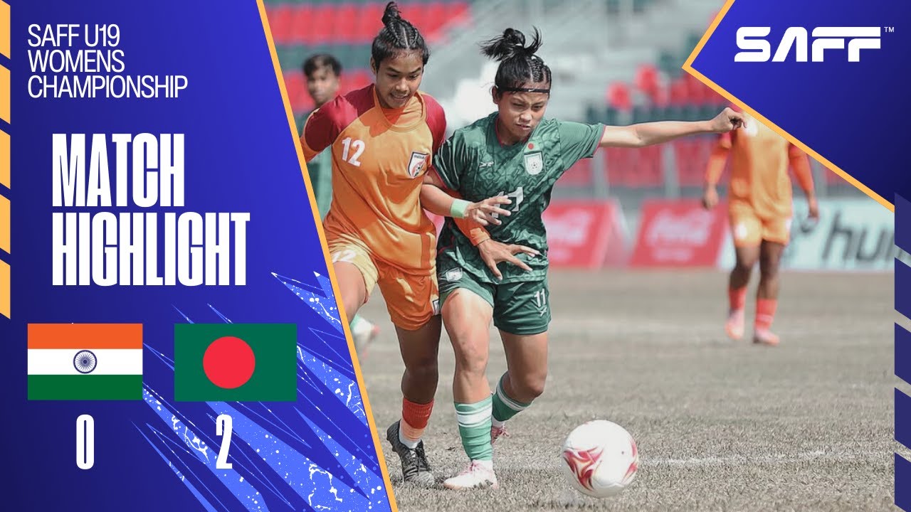 India vs Bangladesh | SAFF U-19 Women’s Championship | Bangladesh Score 2 Goals