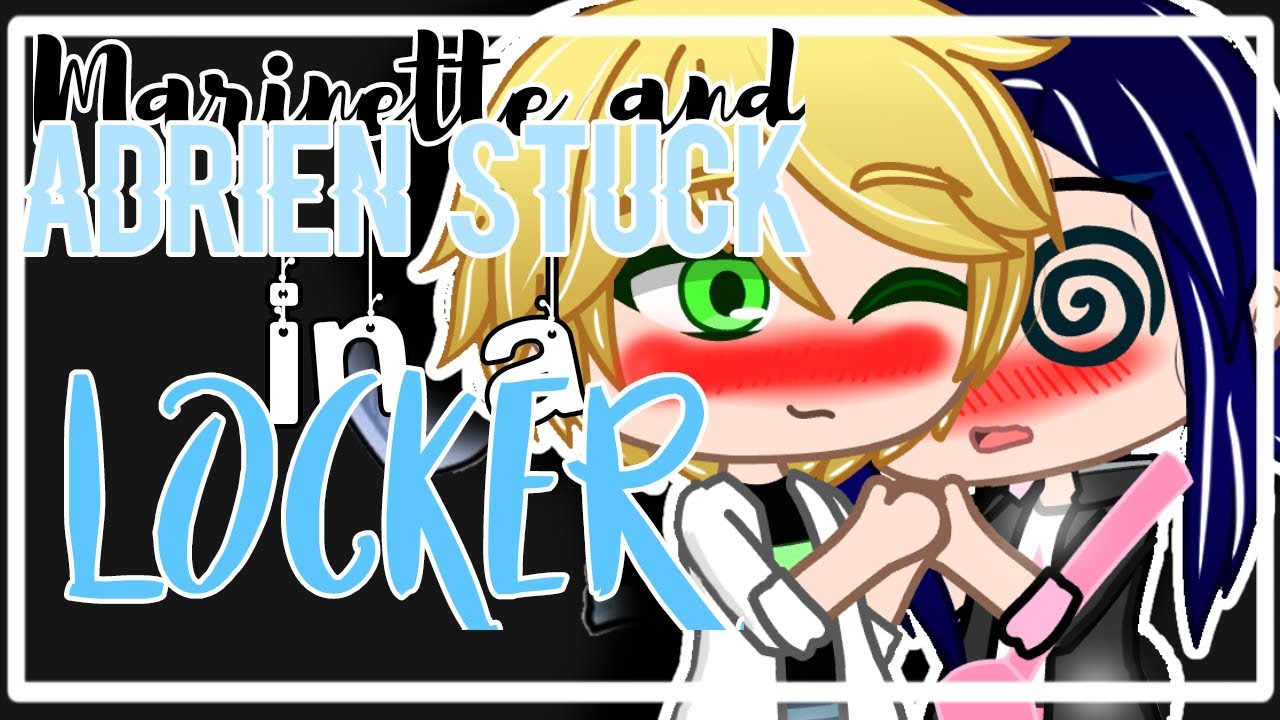marinette and adrien stuck in a locker