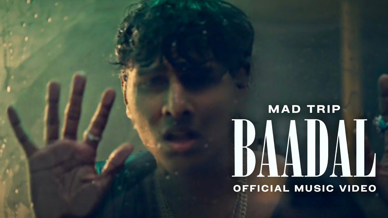 MAD TRIP - BAADAL | OFFICIAL MUSIC VIDEO
