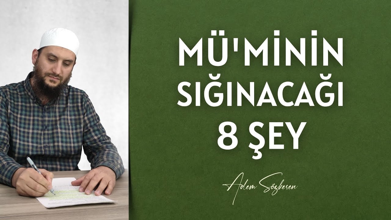 Mü'minin Sığınacağı 8 Şey I Adem Sözkesen