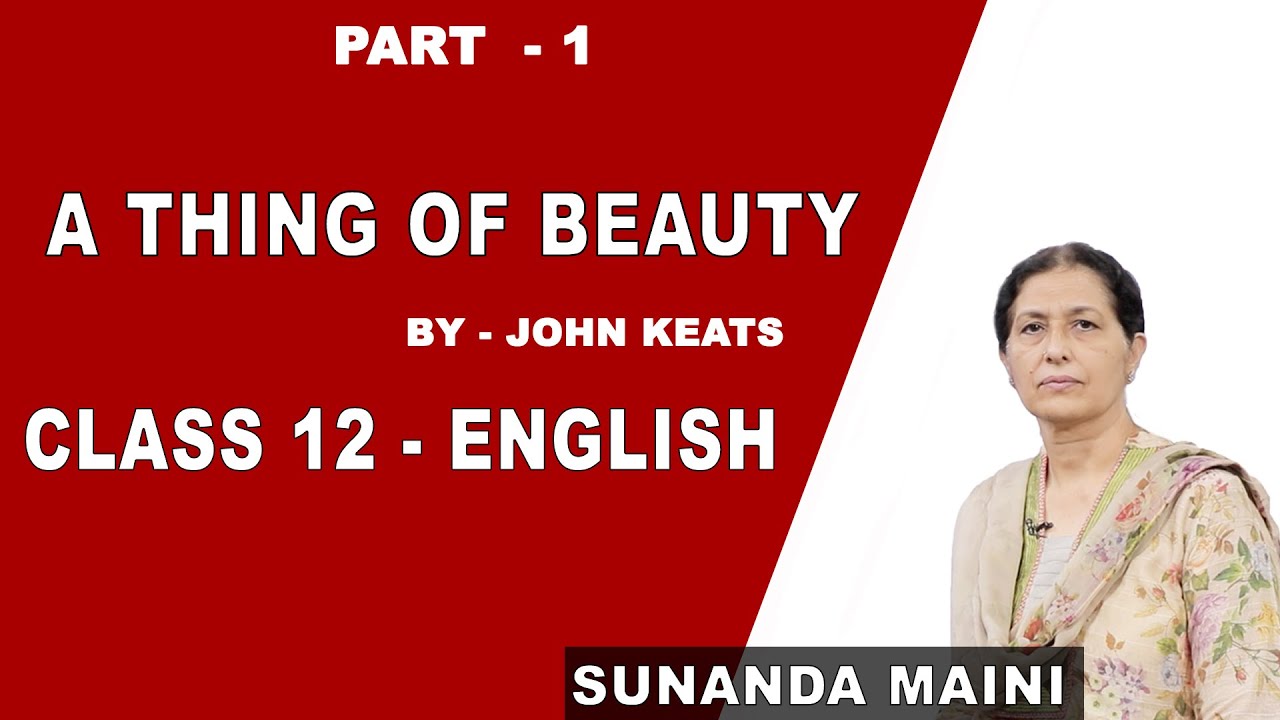 A Thing Of Beauty | Explanation | Class 12 English | CBSE | NCERT