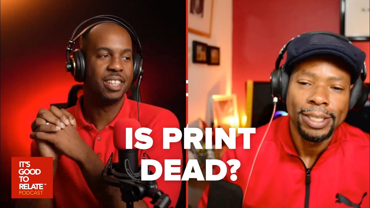 Should CEOs Create Content? and the Possible Death of Print Media: IT'S GOOD TO RELATE ep.3