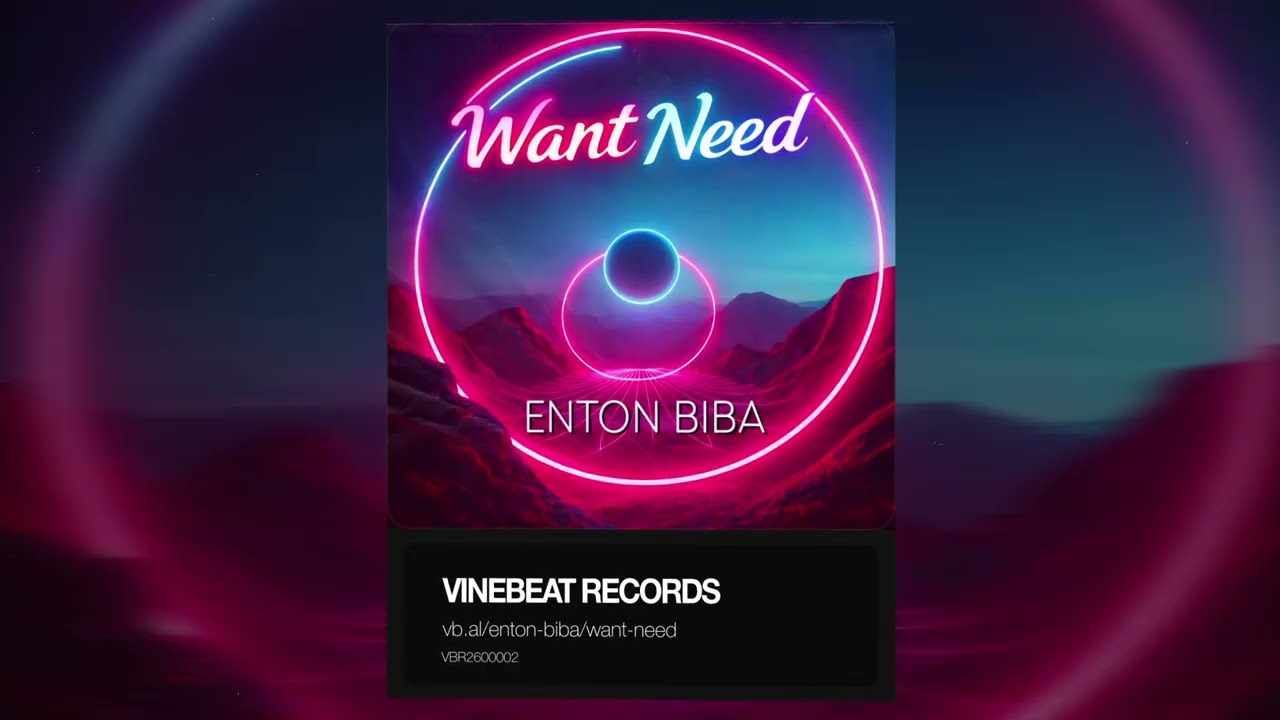 Enton Biba - Want Need - Lyrical Video