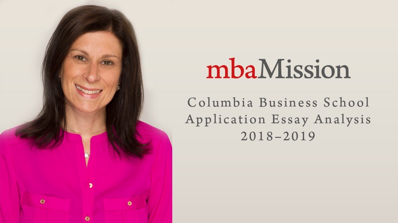 Columbia Business School Application Essay Analysis, 2018&ndash;2019