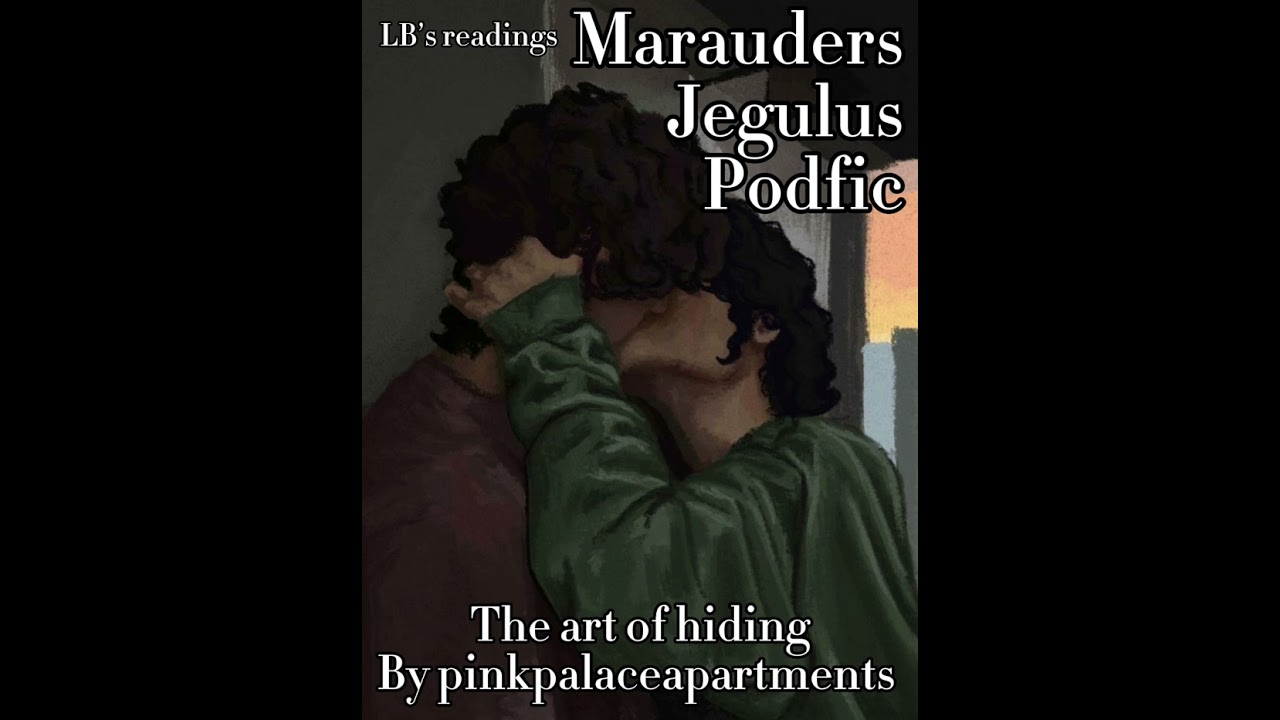 Podfic: The art of hiding by pinkpalaceapartment | Jegulus/starchaser marauders