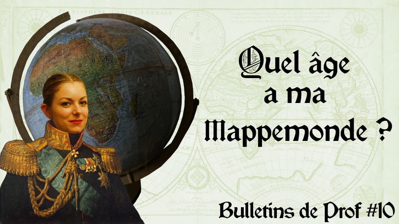 Quel âge a ma mappemonde ? - Bulletins de Prof #10