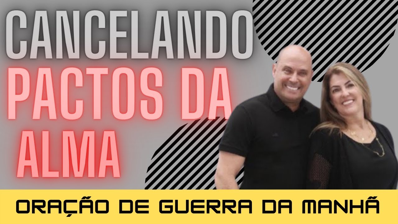 Desautorizando Pactos de Alma - Oração Da Manhã de Hoje