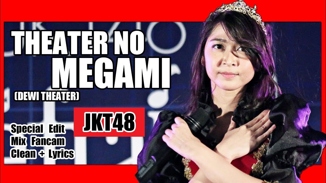 Theater no Megami - JKT48  [Clean + Lirik]