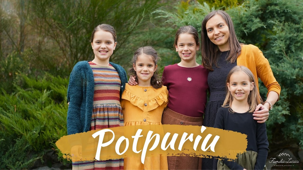Potpuriu | Familia Lucaci