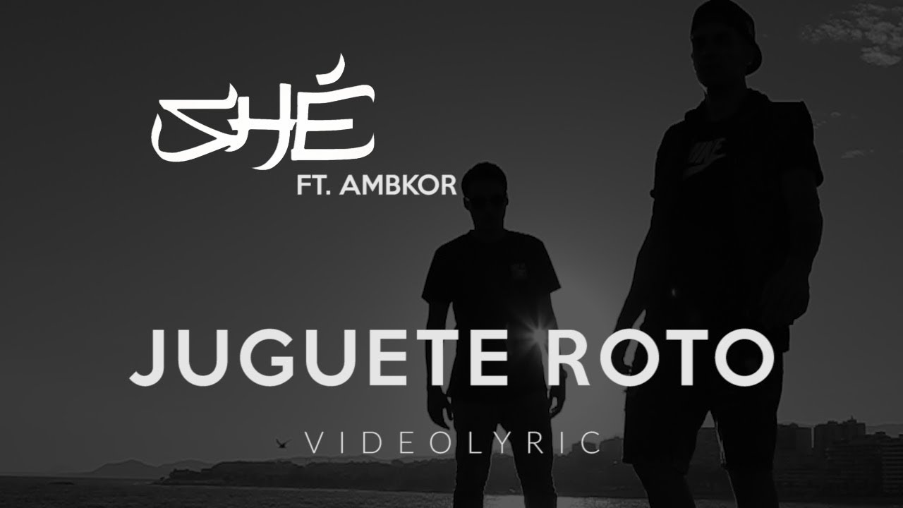 11. SH&Eacute; - Juguete roto (Con Ambkor) [Audio / Letra]