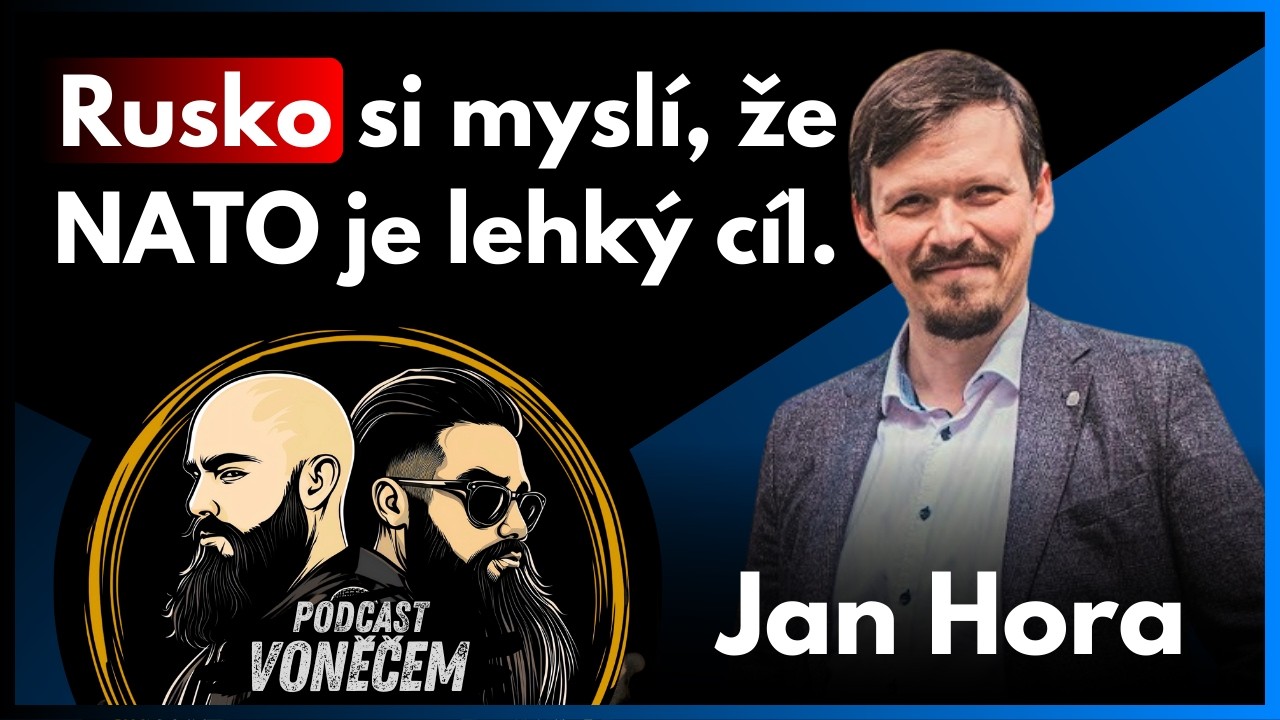 Zpověď experta na bezpečnost st&aacute;tu - Jan Hora - Hroz&iacute; re&aacute;lně konflikt s NATO? #podcast #security