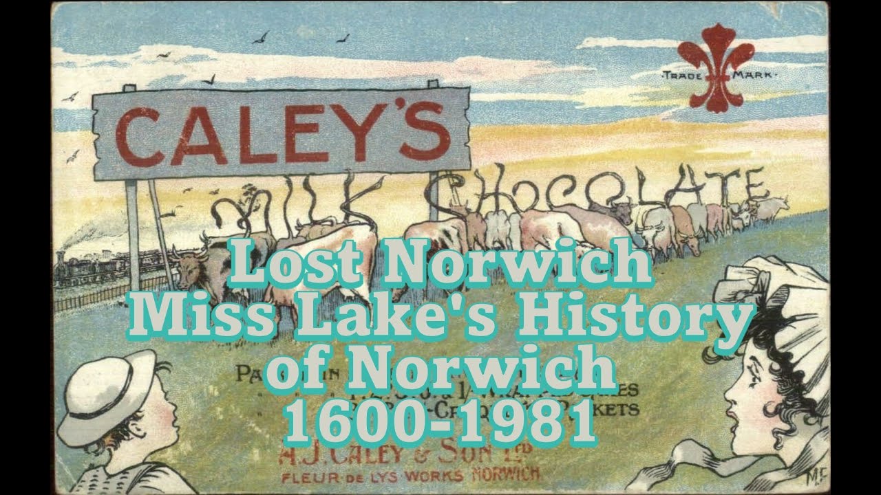 Lost Norwich - Miss Lake's History of Norwich 1600-1981