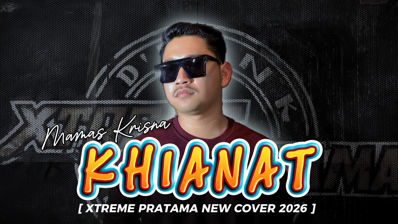 KHIANAT // MAMAS KRISNA // XTREME PRATAMA NEW COVER 2026