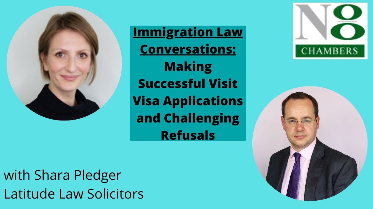 Immigration Law Conversations: Making Successful Visit Visa Applications and Challenging Refusals
